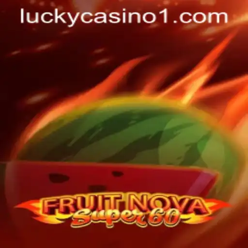 Exploring FruitNovaSuper60 and Its Exciting Gameplay